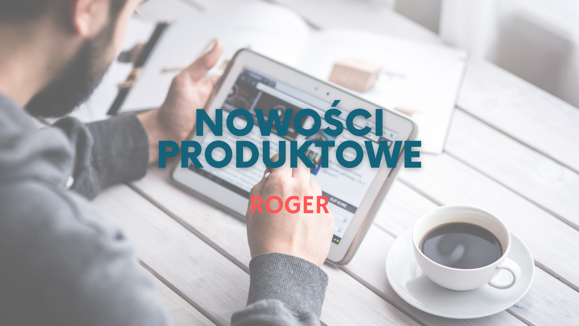 Nowości produktowe - ROGER