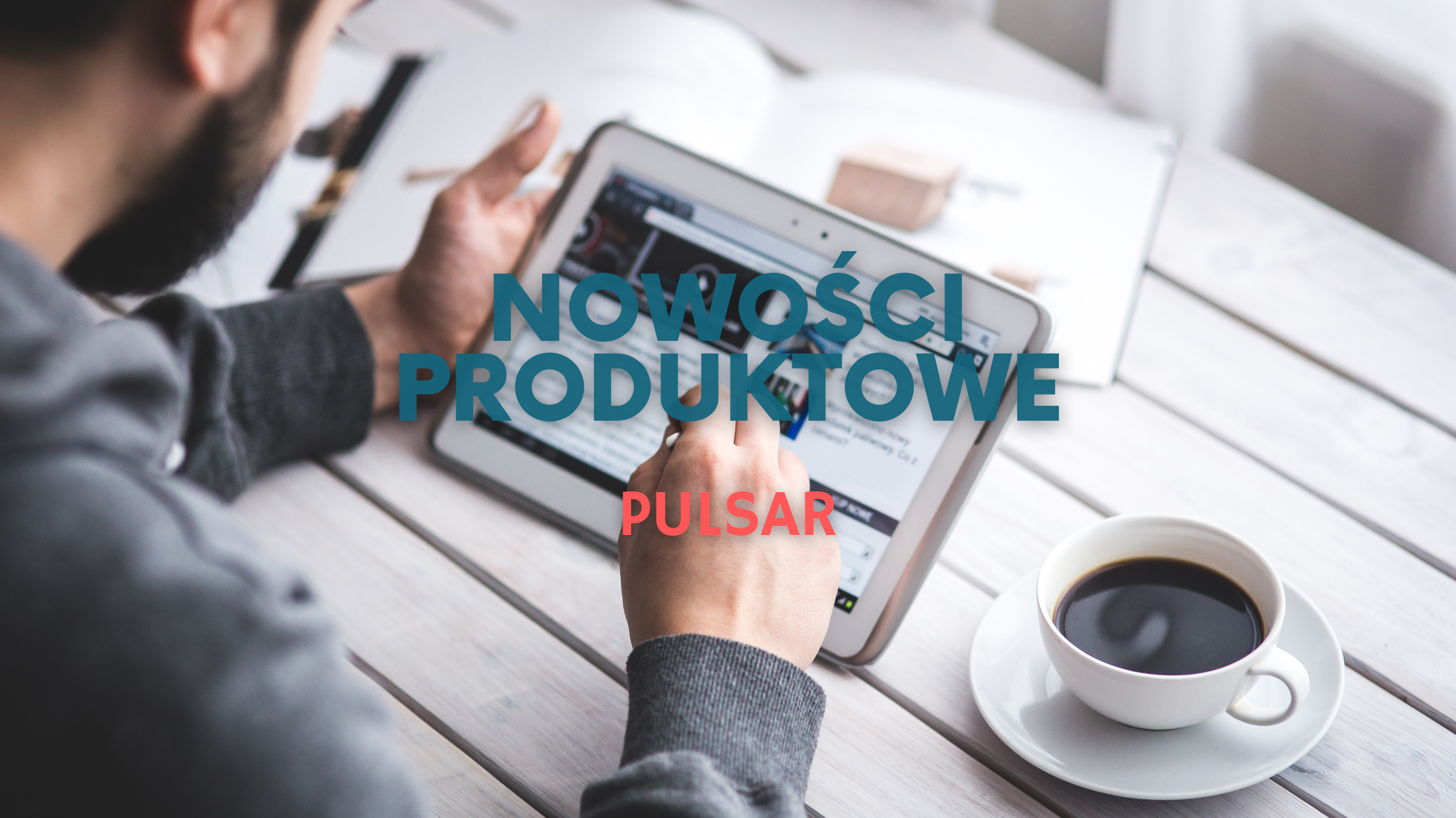 PULSAR: Nowości produktowe / maj 2021