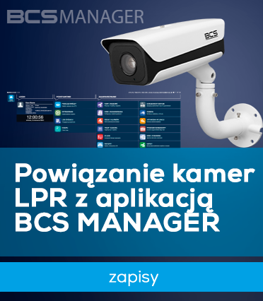 Powiązanie kamer LPR z aplikacją BCS MANAGER - zapisy