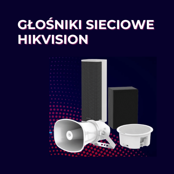 Głośniki sieciowe Hikvision
